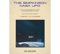 THE SIMPKINSON NASA UFO: The CIA-Sanitized Briefing Document They Never Intended You to See-Pull the Wool From Your Eyes-A REPORT TO CONGRESS (3)