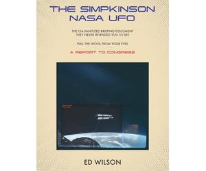 The Simpkinson NASA UFO: The CIA-Sanitized Briefing Document They Never Intended You to See-Pull the Wool From Your Eyes-A REPORT TO CONGRESS: 3