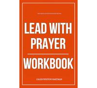 The Simple Action Strategies Within Lead with Prayer Workbook: How to Build an Unshakable Leadership Life by Applying Ryan Skoog’s Spiritual Blueprint ... Power and Organizational Prayer Culture