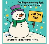 The Simple Coloring Book: Christmas Edition: Easy and Fun Holiday Coloring for Kids