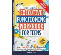 The Simple Executive Functioning Workbook for Teens: 80+ Hands-On Activities to Put the 7 Power Moves into Action, Stop Procrastinating, Boost Focus & ... School Success (Flourishing Teens Series)