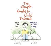 The Simple Guide to Child Trauma