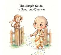 The Simple Guide to Sanatana-Dharma (Illustrated Adventures)