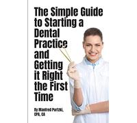 The Simple Guide to Starting a Dental Practice and Getting it Right the First Time