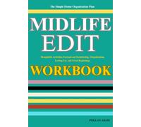 The Simple Home Organization Plan The Midlife Edit: Thoughtful Activities Focused on Decluttering, Organization, Letting Go, and Fresh Beginnings