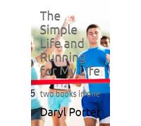 The Simple Life and Running for My Life two books in one: How to Be a Christian Without Getting All Stressed Out