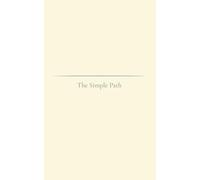 The Simple Path: A gentle reminder of the living (The Simple Path Collection)