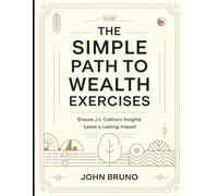 The Simple Path to Wealth Exercises: Ensure J.L Collins's Insights Leave a Lasting Impact