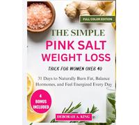 THE SIMPLE PINK SALT WEIGHT LOSS TRICK FOR WOMEN OVER 40:: 31 Days to Naturally Burn Fat, Balance Hormones, and Feel Energized Every Day