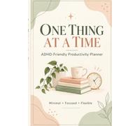 The Simple Planner: An ADHD-friendly productivity planner: One Thing at a Time: Less Pressure, More Progress (8 Weeks / 56 Daily Pages)