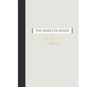 The Simple Planner: For Women in Leadership