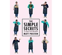 The Simple Secrets to Cooking Everything Better