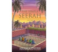 The Simple Serah: The Story of Prophet Muhammad: 2 (The Simple Seerah)