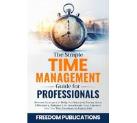 The Simple Time Management Guide For Professionals