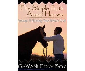 The Simple Truth About Horses: Episode II - Earning Your... [DVD]
