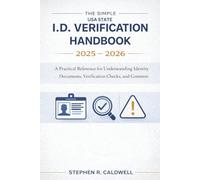 The Simple USA State I. D. Verification Handbook 2025 - 2026: A Practical Reference for Understanding Identity Documents, Verification Checks, and Common Red Flags