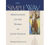 The Simple Way: Meditations on the Words of Saint Francis