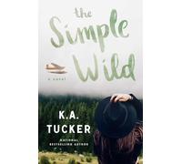The Simple Wild: A Novel (Wild, 1)