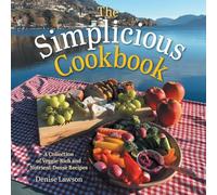 The Simplicious Cookbook: A Collection of Veggie-Rich and Nutrient-Dense Recipes