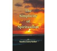 The Simplicity of Spiritualism (Automatic Writing series)