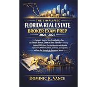 The Simplified Florida Real Estate Broker Exam Prep 2026 - 2027: A Complete Step-by-Step Study Guide to Pass the Florida Broker Exam on Your First Try-Featuring Updated 2026 Laws, Practice Questions