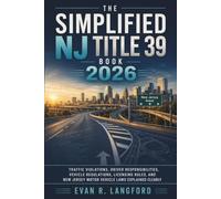 The Simplified NJ Title 39 Book 2026: Traffic Violations, Driver Responsibilities, Vehicle Regulations, Licensing Rules, and New Jersey Motor Vehicle Laws Explained Clearly