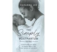 The Simply Postpartum Guide: Everything You Need To Know About The First Weeks After Birth