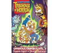 The Simpsons Treehouse of Horror Ominous Omnibus Vol. 3: Fiendish Fables of Devilish Delicacies (Volume 3)