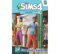 The Sims 4: For Rent Complete Guide and Walkthrough: Tips, Tricks, and Strategie