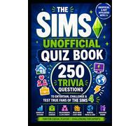 The Sims Unofficial Quiz Book: 250 Trivia Questions To Entertain, Challenge & Test True Fans of the Sims (Cool Quiz Books)