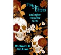 The Sin Eaters and Other Macabre Tales