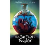 The Sin Eater's Daughter: A WITCH IN WINTER meets Philippa Gregory in this lush, beautifully written novel set in a treacherous court: 1