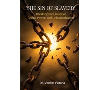 The Sin of Slavery: Breaking the Chains of Greed, Power, and Dehumanization