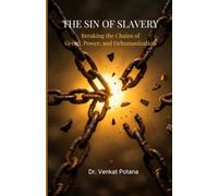 The Sin of Slavery: Breaking the Chains of Greed, Power, and Dehumanization