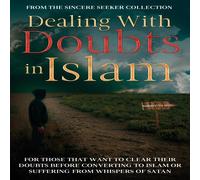 The Sincere Seeker Collection Dealing With Doubts in Islam: For Those That Want to Clear Their The Sincere Seeker Collection Multicolor