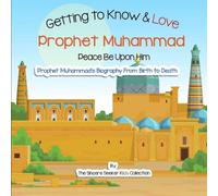 The Sincere Seeker Collection Getting to Know & Love Prophet Muhammad: Your Very First The Sincere Seeker Collection Multicolor
