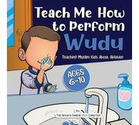 The Sincere Seeker Collection Teach Me How to Perform Wudu: Teaching Muslim Kids about Ablution The Sincere Seeker Collection Multicolor