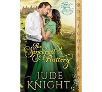 The Sincerest Flattery: Regency Historical Romance (A Twist Upon a Regency Tale)