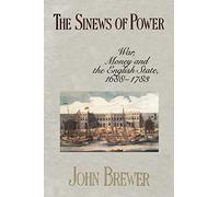 The Sinews of Power: War, Money and the English State, 1688-1783