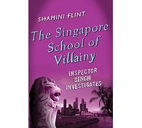 The Singapore School of Villainy: 3 (Inspector Singh Investigates)