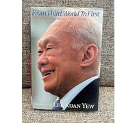 The Singapore Story: Memoirs of Lee Kuan Yew, Vol. 2: From Third World to First, 1965-2000