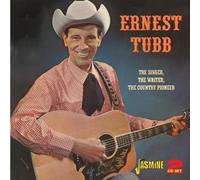 The Singer, The Writer, The Country Pioneer [ORIGINAL RECORDINGS REMASTERED] 2CD SET by Ernest Tubb (2012-02-07)