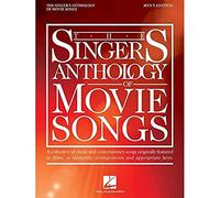The Singer's Anthology of Movie Songs: Men's Edition - A Collection of Classic and Contemporary Songs Originally Featured in Films in Authentic Arrangements and Appropriate Keys