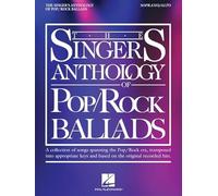 The Singer's Anthology of Pop/Rock Ballads. Vocal Solo.: Soprano/Alto Edition