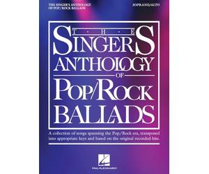 The Singer's Anthology of Pop/Rock Ballads. Vocal Solo.: Soprano/Alto Edition