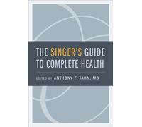 The Singer's Guide to Complete Health