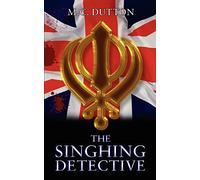 The Singhing Detective: First in the Singhing Detective Series