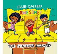 The Singing Lizard - Club Called Awesome
