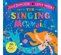 The Singing Mermaid: A magical story from the creators of What the Ladybird Heard