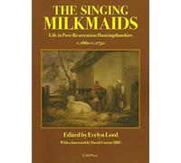 The Singing Milkmaids: Life in Post-Restoration Huntingdonshire